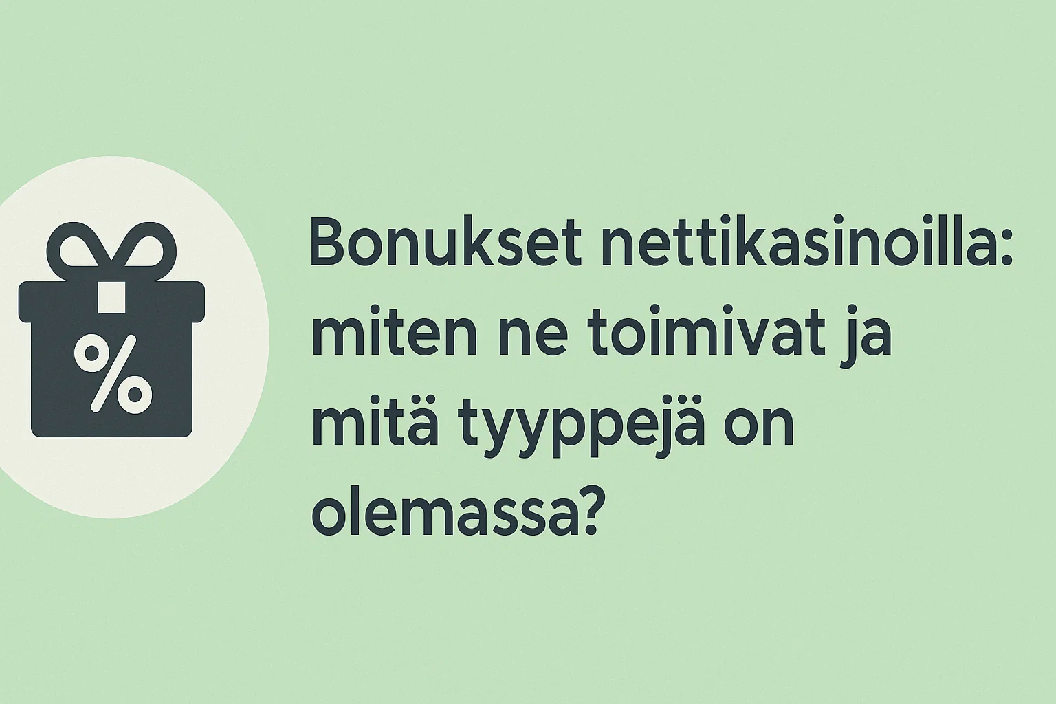 Bonukset nettikasinoilla: miten ne toimivat ja mitä tyyppejä on olemassa?