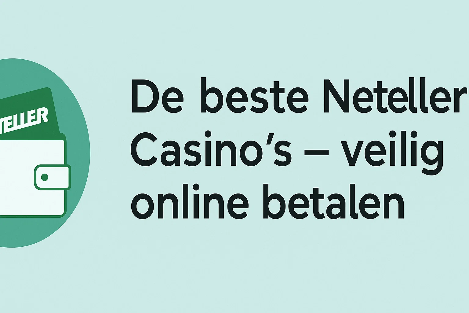 De beste Neteller Casino’s – veilig online betalen