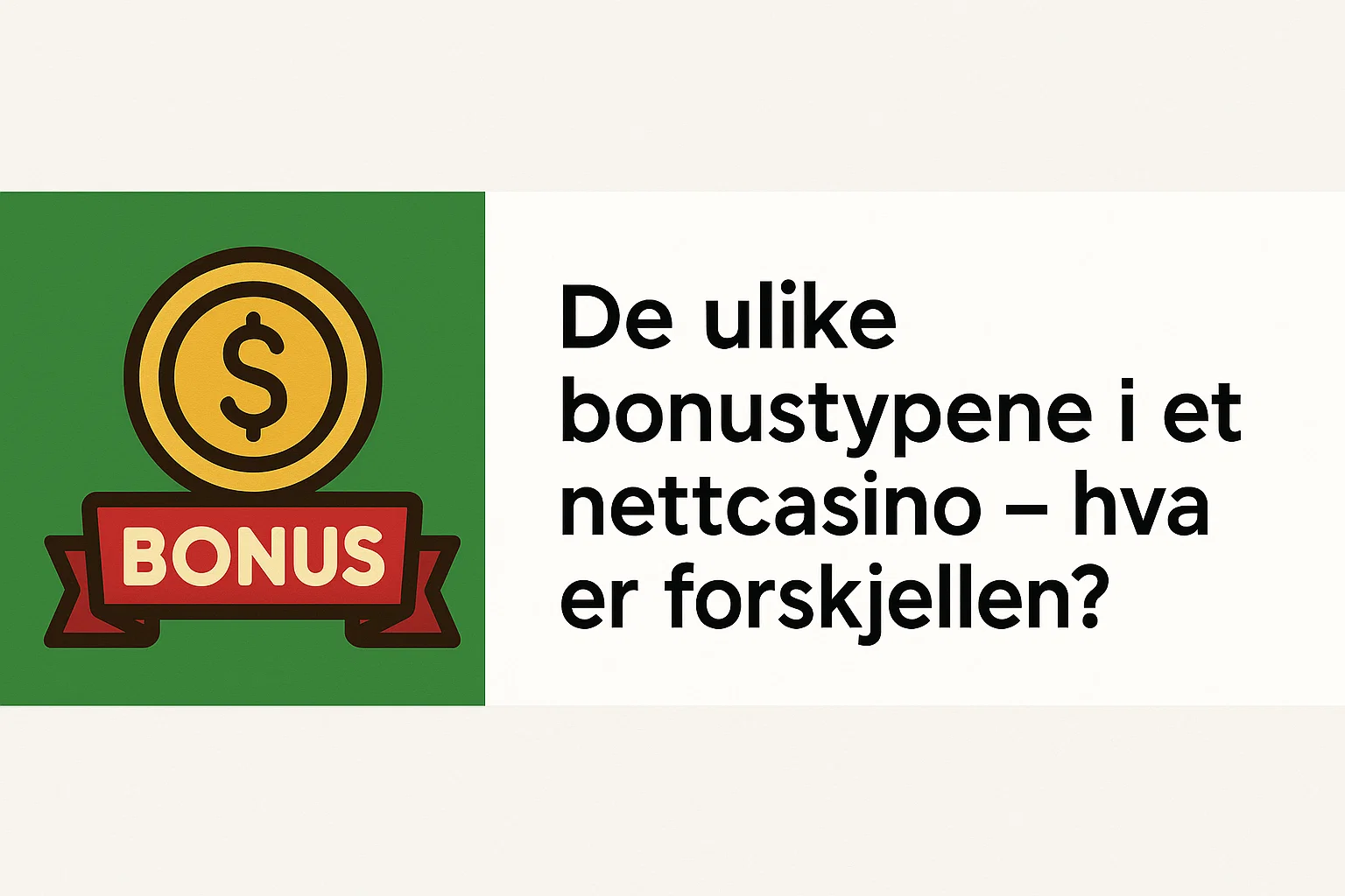 De ulike bonustypene i et nettcasino – hva er forskjellen?