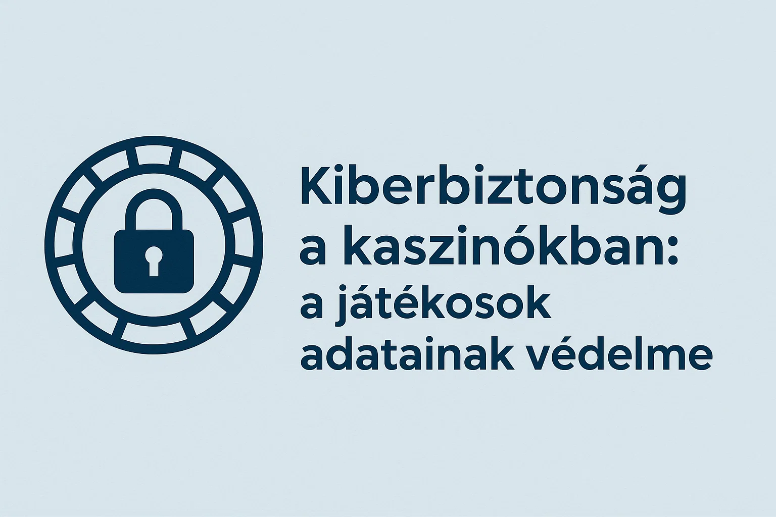 Kiberbiztonság a kaszinókban: a játékosok adatainak védelme